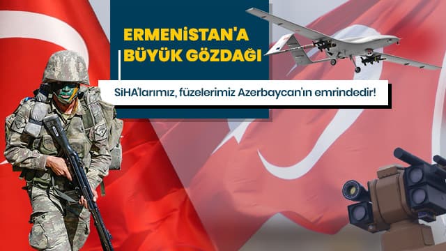 SİHA'larımız ve füzelerimiz Azerbaycan'ın emrindedir