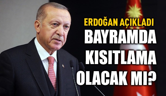 Erdoğan'dan "Kurban Bayramı'nda kısıtlama olacak mı?" sorusuna yanıt