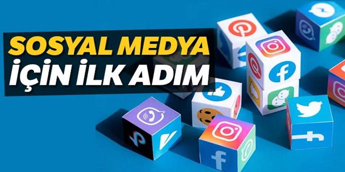 Sosyal medya için ilk adım atıldı