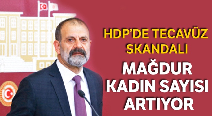 HDP'de tecavüz skandalı! Mağdur kadın sayısı artıyor