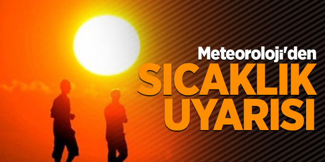 Meteoroloji'den 5 il için  sıcaklık uyarısı