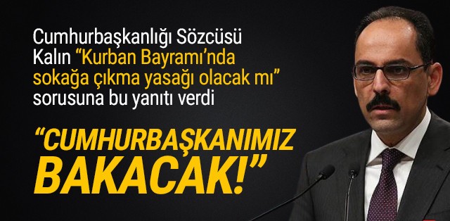 Cumhurbaşkanlığı'ndan bayramda sokağa çıkma yasağı ile ilgili yeni açıklama