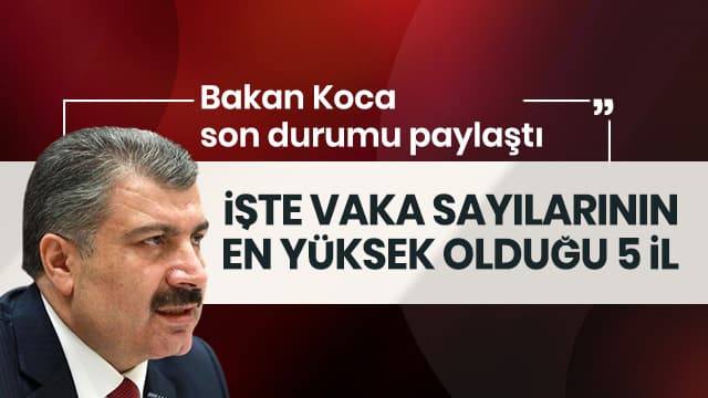 Bakan Koca, günün koronavirüs tablosunu paylaştı