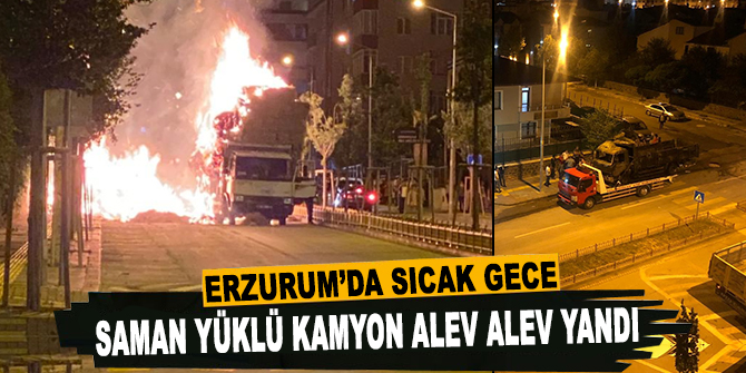 Saman yüklü kamyon alev alev yandı