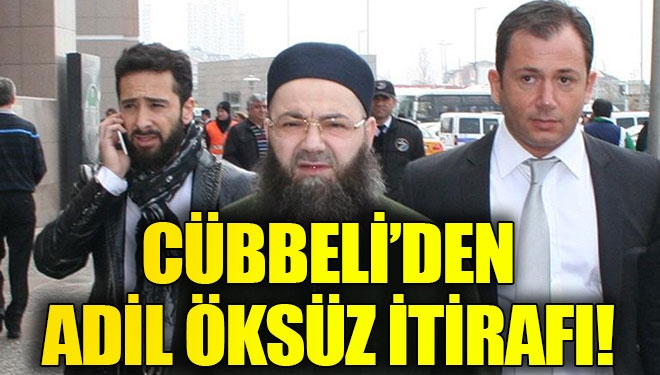Cübbeli Ahmet'ten Adil Öksüz itirafı!