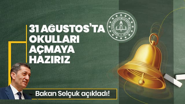 Bakan Selçuk: 31 Ağustos'ta okulları açmaya hazırız