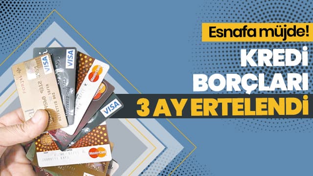 Pandemiden zarar gören esnafın borçları ertelendi