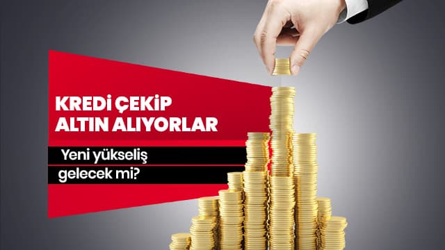 Kredi çekip altın alıyorlar