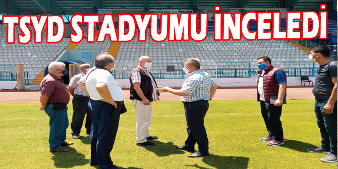 TSYD Stadyumu inceledi