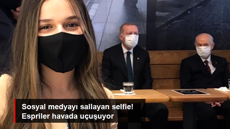 Genç kızın, Erdoğan ve Bahçeli ile çektiği selfie sosyal medyada gündem oldu