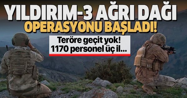 Yıldırım-3 Ağrı Dağı Operasyonu başladı