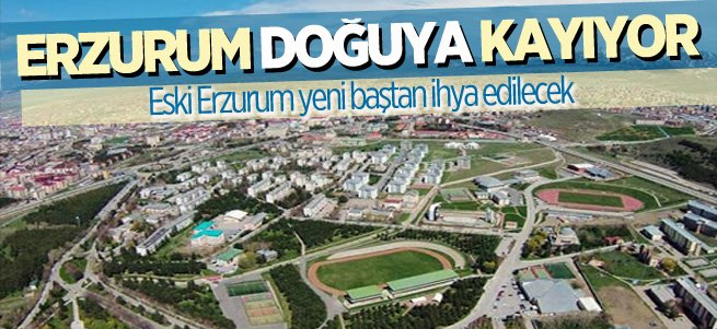 Erzurum yüzünü doğuya dönüyor!