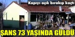 Şans 73 yaşında güldü!