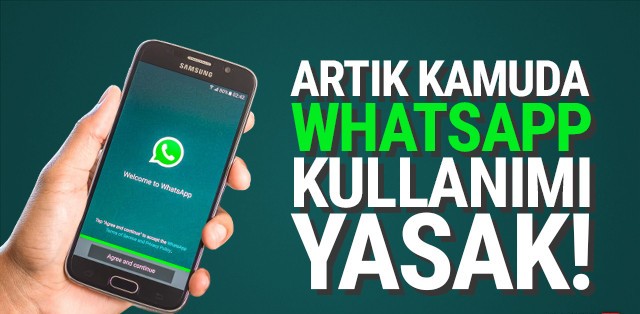 Kamuda ''WhatsApp'' yasaklandı!
