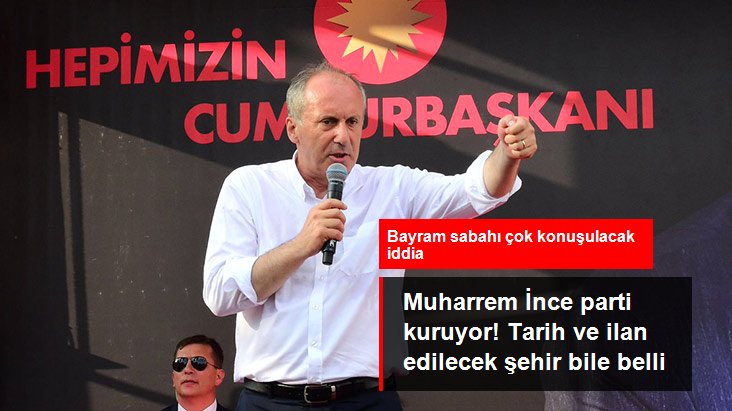 Ankara kulislerini hareketlendiren iddia: Muharrem İnce parti kuruyor