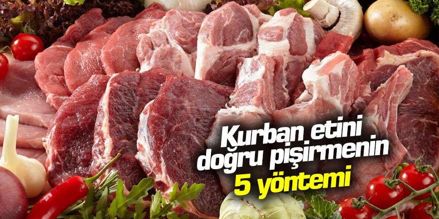 Kurban etini doğru pişirmenin 5 yöntemi