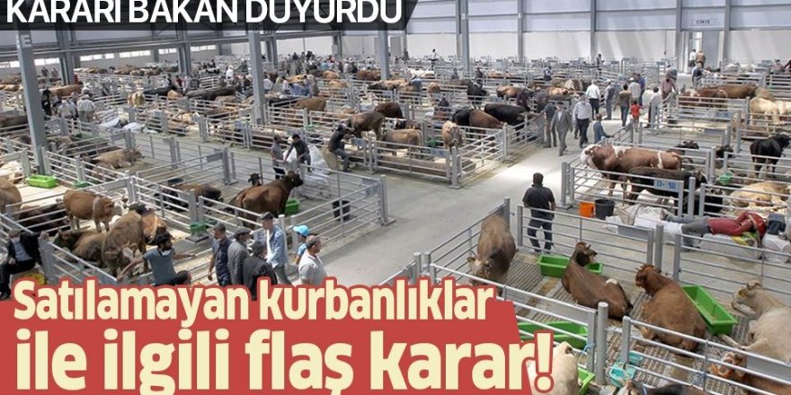 Bakan Pakdemirli'den elde kalan kurbanlıklarla ilgili flaş açıklama