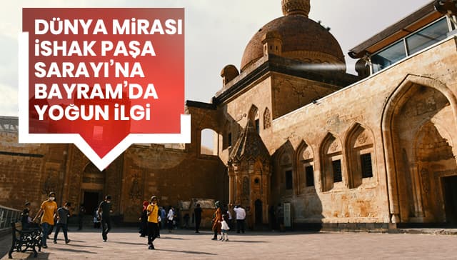 Tarihi İshak Paşa Sarayı'na Kurban Bayramı'nda yoğun ilgi