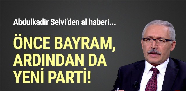 ''Bayram sonrası yeni parti çalışmalarına başlıyor''