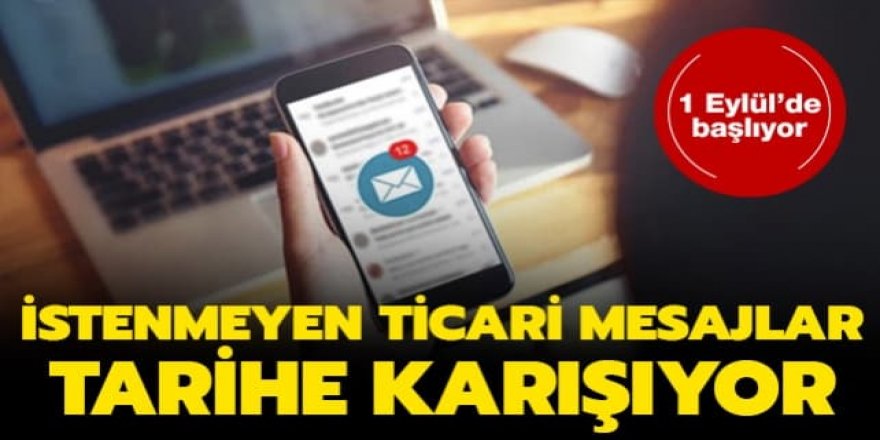 İstenmeyen ticari mesajlarda 'Ticari Elektronik İleti Yönetim Sistemi' dönemi başlıyor