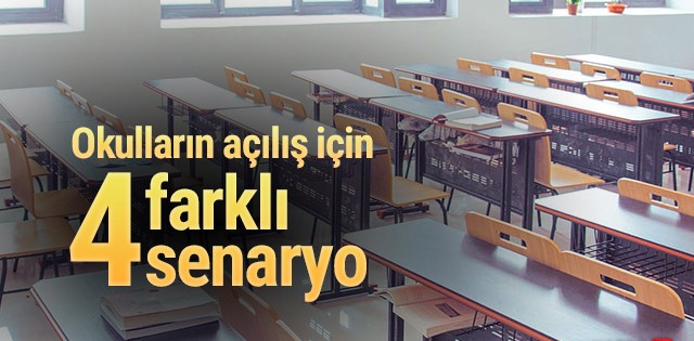 Okulların açılışı için 4 farklı senaryo