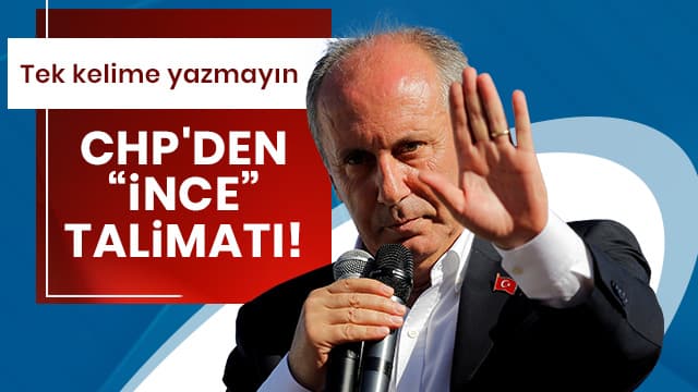 CHP'den 'Muharrem İnce' talimatı!