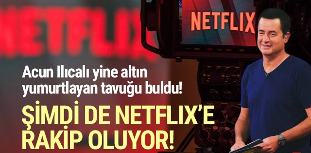 Bomba iddia: Acun Ilıcalı, Netflix'e rakip olmak için platform kuruyor