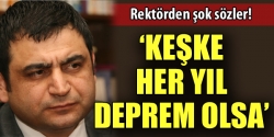 Keşke her yıl deprem olsa