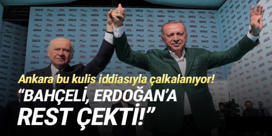 Bahçeli, Erdoğan’a rest mi çekti ?