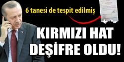 Kırmızı hat deşifre oldu!