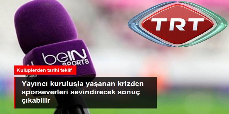 Kulüpler "Bazı maçları TRT yayınlasın" önerisinde bulundu