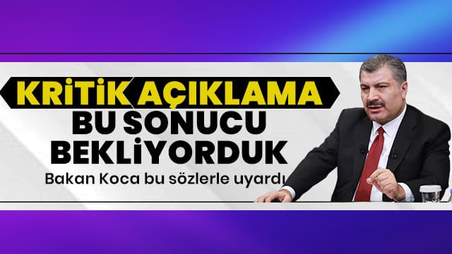 Koca'dan flaş koronavirüs açıklaması: Bu sonucu bekliyorduk