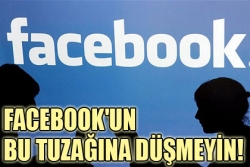 Facebook'un tuzağına düşmeyin