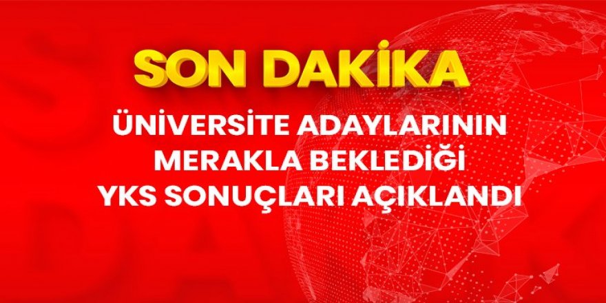 Üniversite adaylarının merakla beklediği YKS sonuçları açıklandı