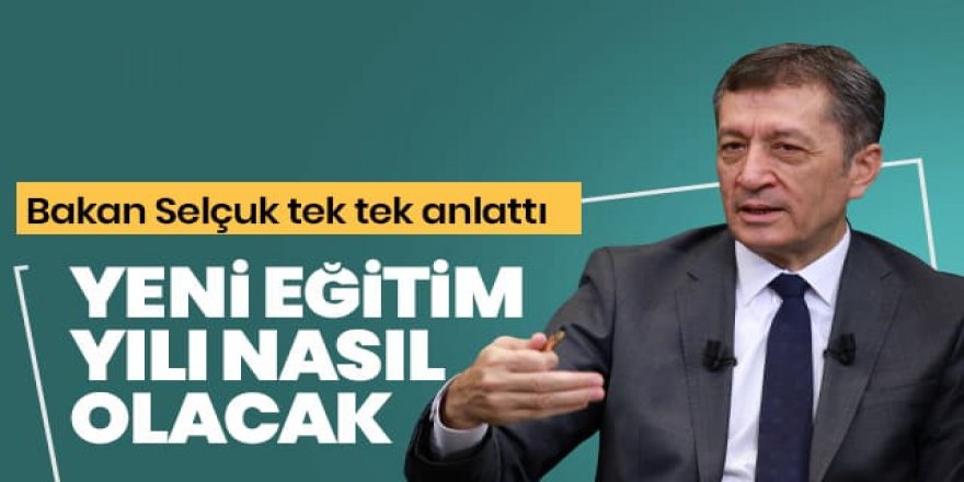 Bakan Selçuk'tan yeni eğitim öğretim yılına ilişkin önemli açıklamalar