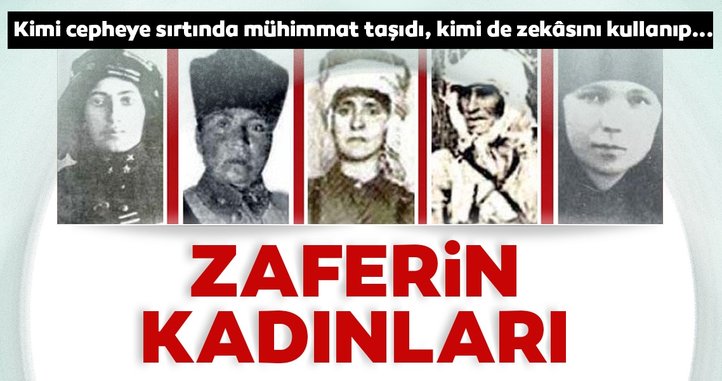 İşte zaferin ulvi kadınları