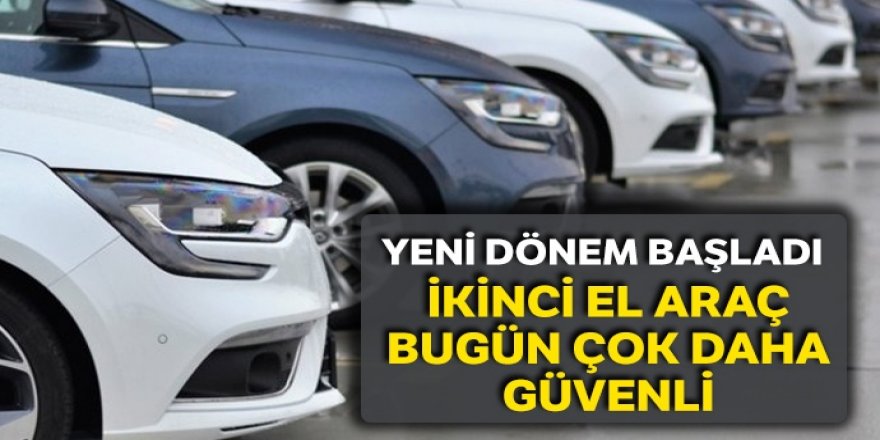 İkinci el araç bugün çok daha güvenli