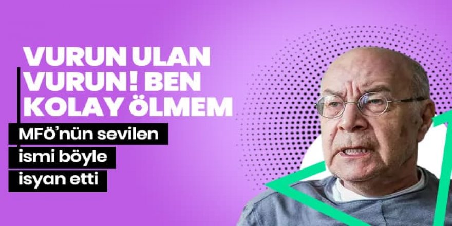 Mazhar Alanson isyan etti: Vurun ulan vurun, ben kolay ölmem