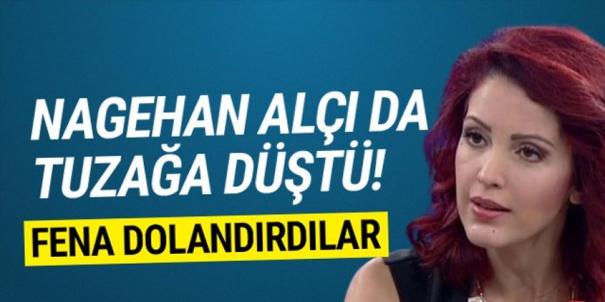 Negahan Alçı'yı da dolandırdılar