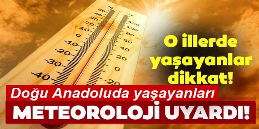 Meteorolojiden Doğu Anadolu'da "sıcaklıklarda artış" uyarısı