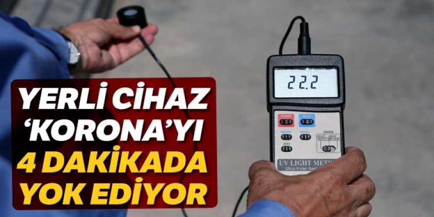 Dört dakikada koronavirüsü yok ediyor