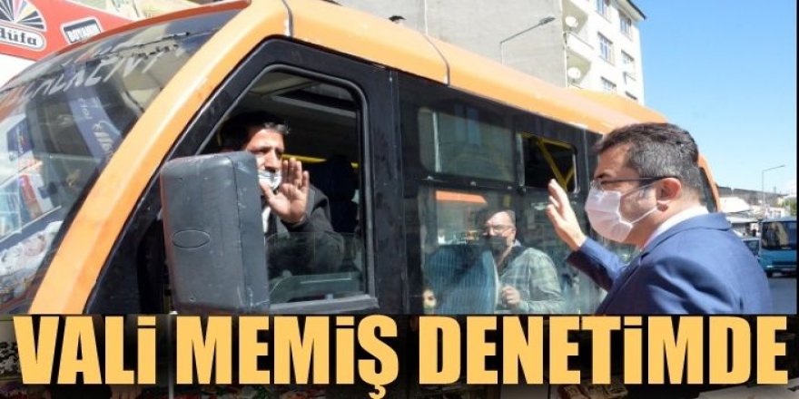 Vali Okay Memiş kentin çeşitli yerlerinde denetleme yaptı