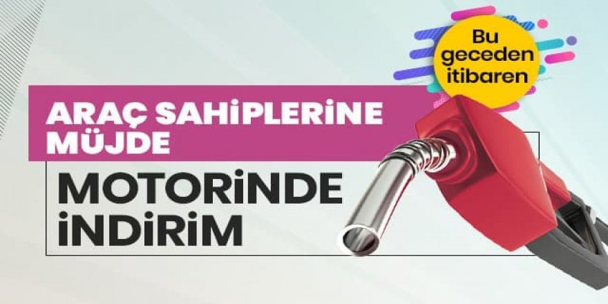 Araç sahiplerine müjde! Motorinde 17 kuruş indirim