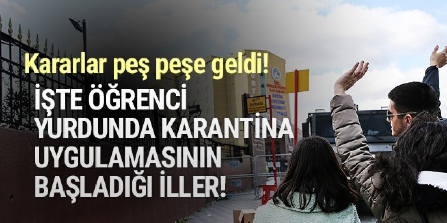 Yeniden öğrenci yurdunda karantinaya alınacaklar!