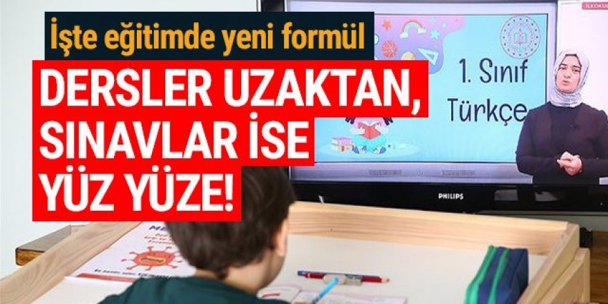 Erdoğan onay verdi: Eğitim uzaktan, sınavlar yüz yüze!