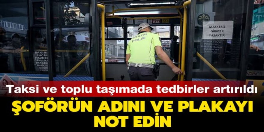 Taksi ve toplu taşıma araçlarında tedbirler artırıldı