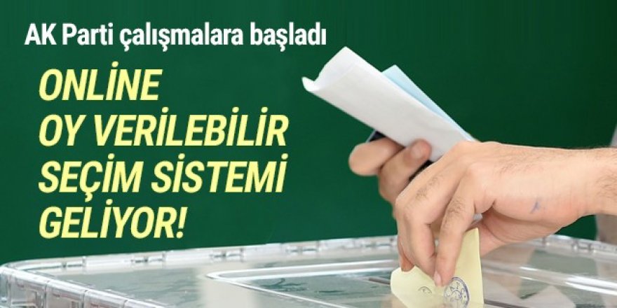 AK Parti'den şimdide ''online seçim'' hamlesi!