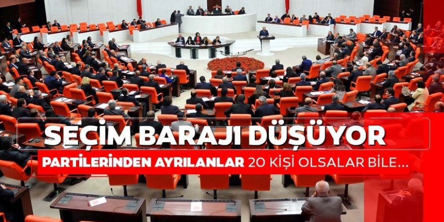 Seçim barajında değişiklik! Partiden 20 milletvekili ayrılsa bile...