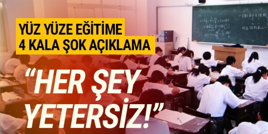 Yüz yüze eğitime 4 gün kala korkutan açıklama