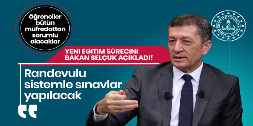 Bakan Selçuk: Randevulu sistemle sınavlar yapılacak